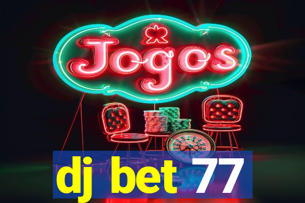 dj bet 77